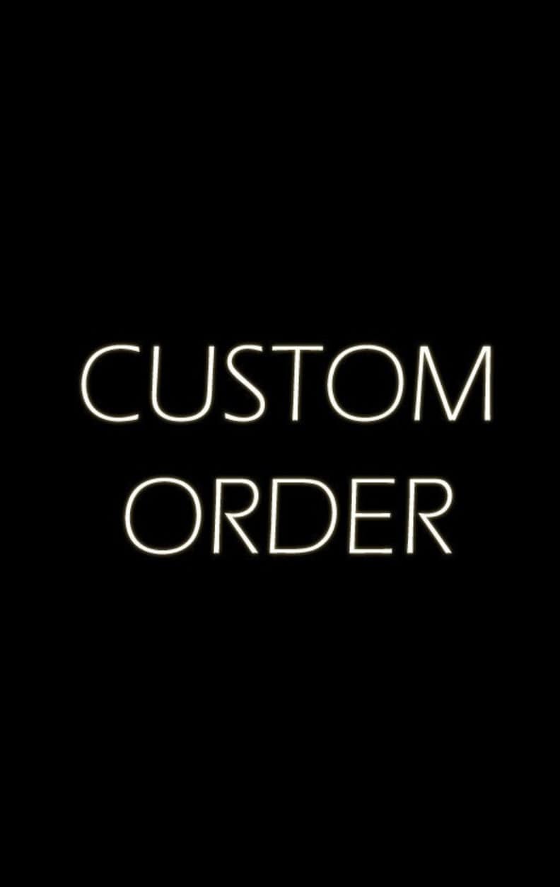 Custom order