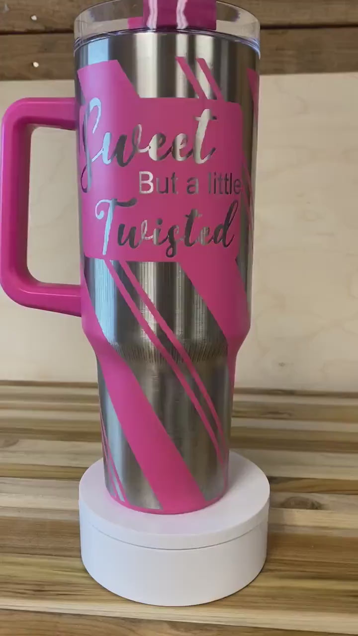 40 0z Laser Engraved Tumbler Sweet But A Little Twisted